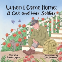 When I Came Home : A Cat and Her Soldier 1965929192 Book Cover