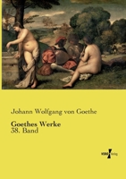Goethes Werke: 38. Band (German Edition) 3737221421 Book Cover
