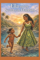Ella and the Dolphin Secret (Ella’s Magic Stories) B0GWHHQWKQ Book Cover