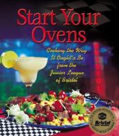 Start Your Ovens: Cooking the Way It Ought'a Be from the Junior League of Bristol 0971021902 Book Cover