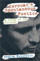 Kerouac's Spontaneous Poetics: A Study of the Fiction 1560253878 Book Cover
