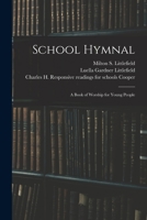 School Hymnal: a Book of Worship for Young People 1014227062 Book Cover