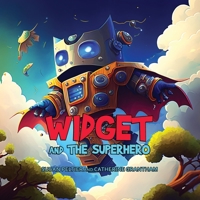 Widget and the Superhero 1088179177 Book Cover