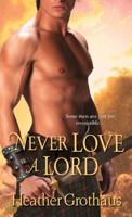 Never Love a Lord 1420112449 Book Cover
