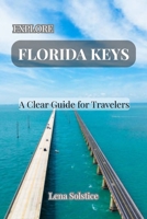 Explore Florida Keys: A Clear Guide for Travelers B0FKTQTL6S Book Cover