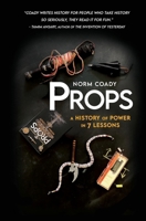 Props: A History of Power in 7 Lessons B0F6GM6XQ6 Book Cover