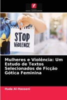 Mulheres e Violência: Um Estudo de Textos Selecionados de Ficção Gótica Feminina 6204081497 Book Cover