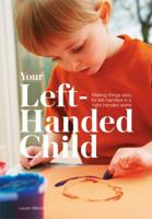 Your Left-Handed Child: Making Things Easy for Left-Handers in a Right-Handed World 0600628760 Book Cover