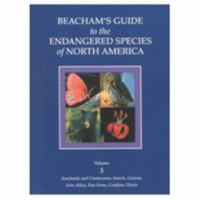 Beacham's Guide to Endangered Species of North America: Vol. 3, Arachnids and Crustaceans, Insects, Lichens, Fern Allies, True Ferns, Conifers, Dicots 0787650315 Book Cover