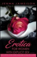 Erotica for Women with Explicit Sex: Short Stories Guaranteed to Stimulate & Satisfy! 1548223026 Book Cover