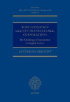 Tort Litigation against Transnational Corporations: The Challenge of Jurisdiction in English Courts (Oxford Private International Law Series) 0192868136 Book Cover