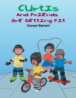 Curtis and Friends Are Getting Fit 1984524763 Book Cover