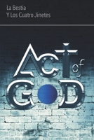 Act of God: La Bestia y Los Cuatro Jinetes (Book 3) (Spanish Edition) 9942385061 Book Cover