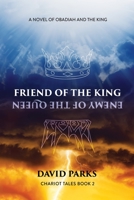 Friend of the King, Enemy of the Queen: A Novel of Obadiah and the King 1737353733 Book Cover
