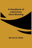 A Handbook of Laboratory Glass-Blowing 935623132X Book Cover
