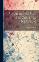 Recherches Sur Les Centres Nerveux 1022770519 Book Cover