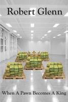 When a Pawn Becomes a King 1501096877 Book Cover