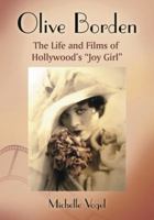 Olive Borden: The Life and Films of Hollywood's "joy Girl" 0786447958 Book Cover