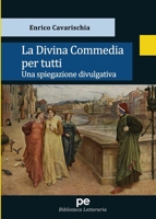 La Divina Commedia per tutti: Una spiegazione divulgativa (Italian Edition) 8833001814 Book Cover