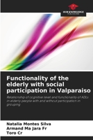 Functionality of the elderly with social participation in Valparaiso 6206417336 Book Cover