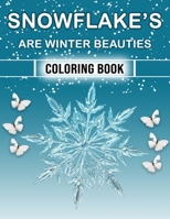 Snowflakes are Winter Beauties' Coloring book: Christmas butterfly coloring books for adults large - Best Quality Coloring Sheets B08LNJLD4D Book Cover