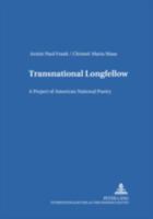 Transnational Longfellow: A Project of American National Poetry 3631535163 Book Cover