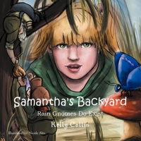 Samantha's Backyard: Rain Gnomes Do Exist 1479701130 Book Cover