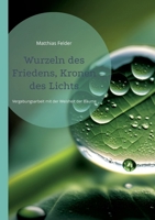 Wurzeln des Friedens, Kronen des Lichts: Vergebungsarbeit mit der Weisheit der Bäume (German Edition) 3696369721 Book Cover