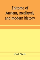 Epitome of ancient, medi�val, and modern history 9353973155 Book Cover