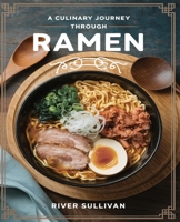 A Culinary Journey Through Ramen: Discover Delicious Recipes for Every Taste and Preference B0DQ66WNXV Book Cover