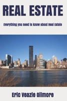 Real Estate: Everything you need to know about Real Estate 1086651014 Book Cover