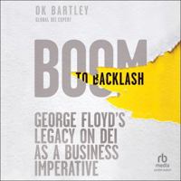 Boom to Backlash: George Floyd's Legacy on Dei as a Business Imperative 1663755280 Book Cover