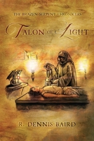 The Brazen Serpent Chronicles: Talon of Light 1410766691 Book Cover