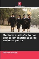 Medindo a satisfação dos alunos em instituições de ensino superior 6209486606 Book Cover