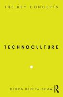 Technoculture: The Key Concepts 1845202988 Book Cover