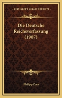 Die Deutsche Reichsverfassung (1907) 1168365384 Book Cover