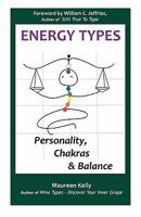 Energy Types - Personality, Chakras & Balance 1450728464 Book Cover