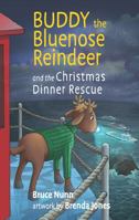 Buddy the Bluenose Reindeer: And the Christmas Dinner Rescue 1774711125 Book Cover