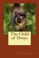 The Child of Denyes 1480299804 Book Cover