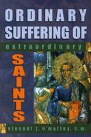 Ordinary Suffering of Extradionary Saints 0879738936 Book Cover