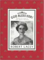 God Bless Her! Queen Elizabeth, the Queen Mother 0091808626 Book Cover