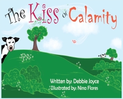 The Kiss of Calamity 108797237X Book Cover