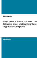 Gotz Alys Buch -Hitlers Volksstaat Und Die Diskussion Seiner Kontroversen Thesen an Ausgewahlten Beispielen 3640509463 Book Cover