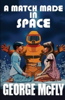 A Match Made In Space: Back to the Future. Guía de relaciones amorosas en el futuro B09G9TVTZC Book Cover