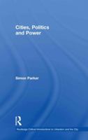 Cities, Politics & Power 0415365805 Book Cover