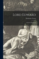 Lord Edward a Study in Romance 1014698030 Book Cover