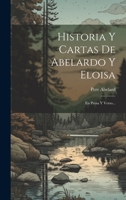 Historia Y Cartas De Abelardo Y Eloisa: En Prosa Y Verso... 1019406291 Book Cover