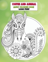 Adult Coloring Book Coffee and Animal - Large Print B08VCL11RK Book Cover