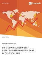 Die Auswirkungen des gesetzlichen Mindestlohns in Deutschland. Eine Zwischenbilanz 3960956851 Book Cover