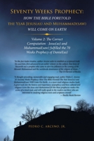 Seventy Weeks Prophecy: How the Bible Foretold the Year Jesus(As) and Muhammad(Saw) Will Come on Earth: Volume 2: the Correct Computation - Jesus(As) and Muhammad(Saw) Fulfilled the 70 Weeks Prophecy  1543759432 Book Cover